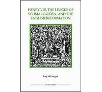 Henry Viii, The League Of Schmalkalden, And The English Reformation