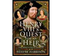 Henry VIII's Quest for an Heir: The King's Great Matter