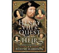 Henry VIII's Quest for an Heir The King's Great Matter - Helene Harrison - Pen and Sword History - ebook (ePub) - Livre