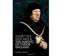 Henry Vii's New Men And The Making Of Tudor England