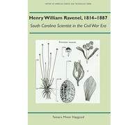 Henry William Ravenel, 1814-1887: South Carolina Scientist in the Civil War Era