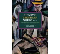 Henryk Grossman Works Volume 1 by Henryk Grossman Henryk Grossman (Auteur)