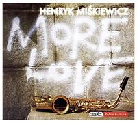 Henryk MiĹkiewicz - Henryk MiĹkiewicz: More Love [CD]