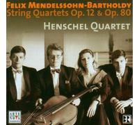 Henschel Quartet - Mendelssohn : Quatuors à cordes op. 12 et op. 80