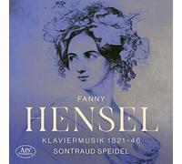 Hensel, Fanny : Musique pour Piano 1821 - 1846