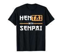 Hentai with Senpai drôle Anime Meme T-Shirt