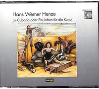 Henze, Hans Werner - La Cubana oder ein Leben für die Kunst