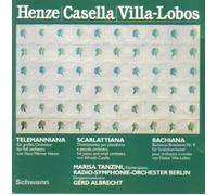 Henze: Telemanniana / Casella: Scarlattiana / Villa-Lobos: Bachianas Brasileras No. 9