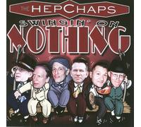Hep Chaps - Swingin' on Nothing [Import]
