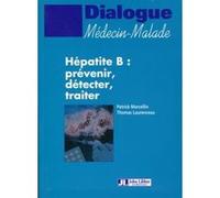 Hépatite B : prévenir, détecter, traiter Patrick Marcellin (Auteur), Thomas Laurenceau (Auteur)