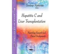 Hepatitis C & Liver Transplantation: Epidemiology, Pathogenesis & Treatment (Virology Research Progress: Hepatology Research and Clinical Developments) (Hardback) - Common