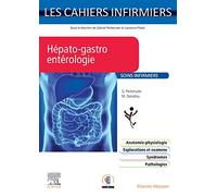 Hépato-gastro-entérologie: Les Cahiers Infirmiers