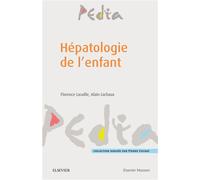 Hépatologie de l'enfant - Florence Lacaille - Elsevier Masson - broché - Guide