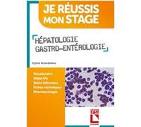 Hépatologie gastro-entérologie: Vocabulaire. Objectifs. Soins infirmiers. Fiches techniques. Pharmacologie