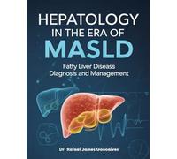 HEPATOLOGY IN THE ERA OF MASLD: Fatty Liver Disease Diagnosis and Management.