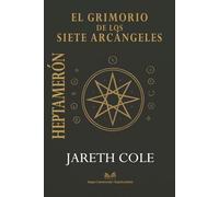 Heptamerón: El Grimorio de los Siete Arcángeles