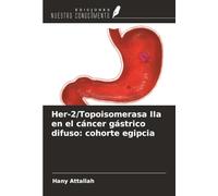 Her-2/Topoisomerasa IIa en el cáncer gástrico difuso: cohorte egipcia