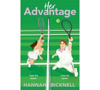 Her Advantage A Must-Read Spicy Enemies-To-Lovers Tennis Romance, Perfect For Fans Of Hannah Grace And Simone Soltani - Hannah Bicknell - PAN - ebook (ePub) - Livre