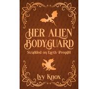 Her Alien Bodyguard: Stranded on Earth: The Prequel (A Sci-Fi Alien Romance) (Discreet Covers)