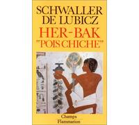 Her-Bak "Pois chiche": Tome 1, Visage vivant de l'ancienne Egypte