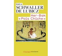 Her-Bak – Pois Chiche – Visage vivant de l'ancienne Égypte – Flammarion