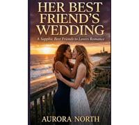 Her Best Friend's Wedding: A Sapphic Best Friends to Lovers Romance