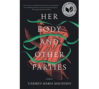 Her Body And Other Parties