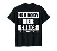 Her Body Her Choice Shirt Soutien Droits des Femmes T-Shirt
