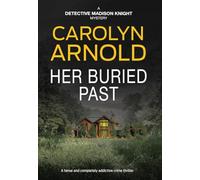 Her Buried Past: A tense and completely addictive crime thriller