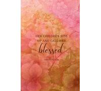 Her Children Rise Up and Call Her Blessed - Proverbs 31:28: Inspirational Bible Verse Journal Notebook Diary | Christian Gifts for Women, Teen Girls ... Pages for Writing Notes, Compact Handy Size