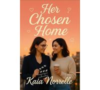 Her Chosen Home: A slow-burn, closed-door sapphic romance about a single mom and found family