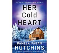 Her Cold Heart: An absolutely addictive and totally gripping crime thriller
