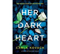 Her Dark Heart: A totally gripping crime thriller