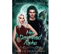 Her Destined Alpha: Book 3 of The Alpha Series