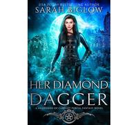 Her Diamond Dagger A Magical Heist Portal Fantasy Novel - Sarah Biglow - Auto-Édition - ebook (ePub) - Livre