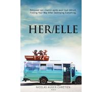 HER/ELLE: Retrouver son chemin après avoir tout détruit. (Finding Your Way After Destroying Everything.)