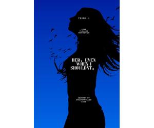 Her, Even When I Shouldn't.