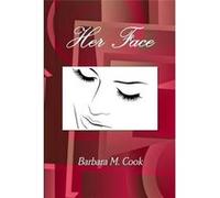 Her Face - Barbara M. Cook - Lulu Press Inc. - Livre en Anglais Barbara M. Cook (Auteur)
