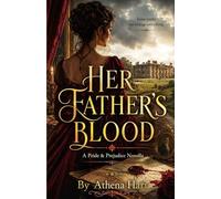 Her Father’s Blood: a pride and prejudice novella