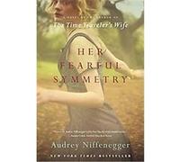 Her Fearful Symmetry Audrey Niffenegger (Auteur)