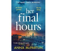 Her Final Hours: An unputdownable Irish crime novel from the international bestselling author