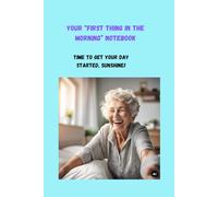 Her "First Thing in the Morning" Notebook: Contains everyday reminders with over 120 pages for notes
