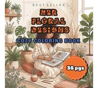HER Floral Design Coloring Book: Beautiful Floral Patterns for Women and Girls | Relaxing Flower Coloring Pages for Stress Relief, Mindfulness, and Creative Fun
