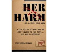 Her Harm: Not All Women. Enough Women.