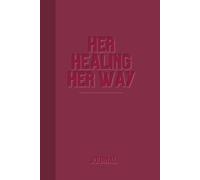 Her Healing, Her Way: A Soulful Journal for Women Living with Diabetes & Mental Health