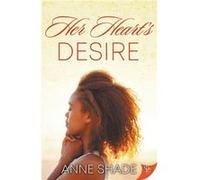Her Hearts Desire by Shade Anne Shade Shade Anne Shade (Auteur)