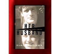 Her Husband: Hughes and Plath-A Marriage