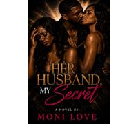 HER HUSBAND, MY SECRET: "She trusted her like a sister...while she secretly loved her husband."