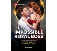 Her Impossible Royal Boss - Heidi Rice - Harlequin Presents - ebook (ePub) - Livre