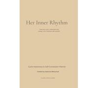 Her Inner Rhythm: A Women’s Cycle Awareness Planner for Self-Care, Emotional Balance & Wellness